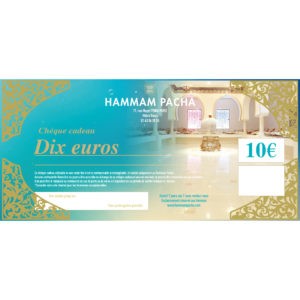 Chèque cadeau de 10 euros Hammam Pacha - Vous permet de régler toutes les prestations du Hammam Pacha